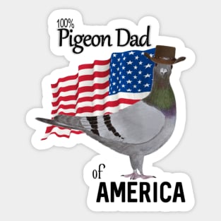 100 percent Pigeon Dad of America Sticker